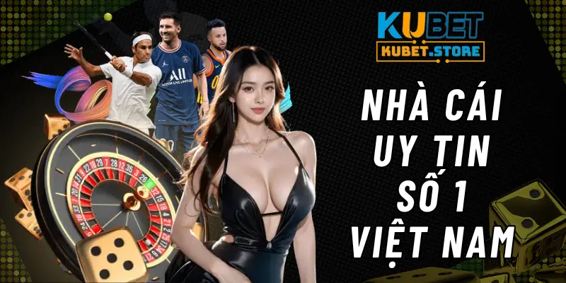 Kubet là nhà cái lâu đời và uy tín nhất Việt Nam